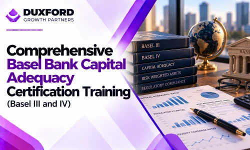 Comprehensive Basel Bank Capital Adequacy Certification Training (Basel III and IV)