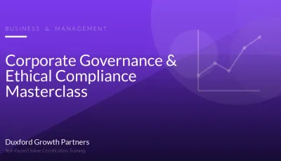 Corporate Governance & Ethical Compliance Masterclass