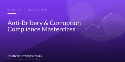 Anti-Bribery & Corruption Compliance Masterclass