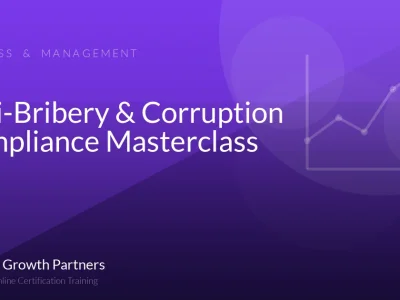 Anti-Bribery & Corruption Compliance Masterclass