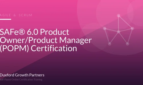 SAFe® 6.0 Product Owner/Product Manager (POPM) Certification