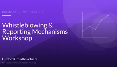 Whistleblowing & Reporting Mechanisms Workshop