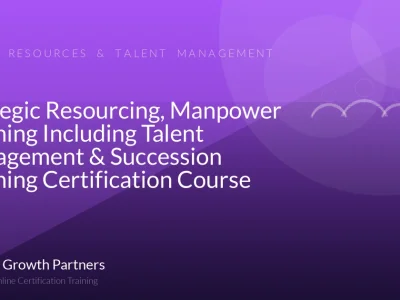 Strategic Resourcing, Manpower Planning Including Talent Management & Succession Planning Certification Course