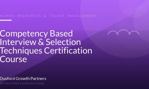Competency Based Interview & Selection Techniques Certification Course