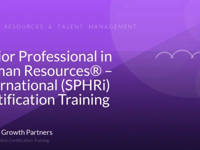 Senior Professional in Human Resources® – International (SPHRi) Certification Training