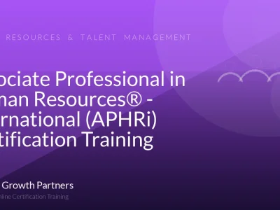 Associate Professional in Human Resources® - International (APHRi) Certification Training
