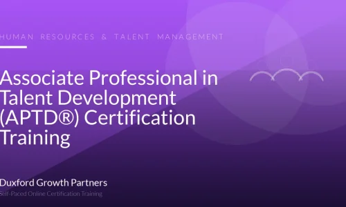 Associate Professional in Talent Development (APTD®) Certification Training