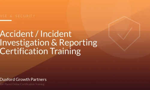 Accident / Incident Investigation & Reporting Certification Training