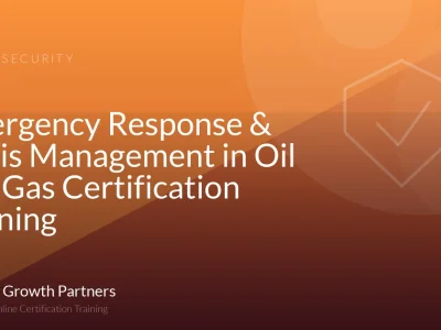 Emergency Response & Crisis Management in Oil and Gas Certification Training