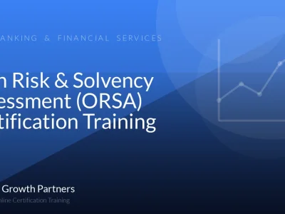 Own Risk & Solvency Assessment (ORSA) Certification Training