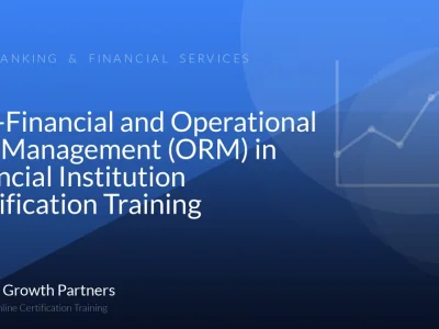 Non-Financial and Operational Risk Management (ORM) in Financial Institution Certification Training