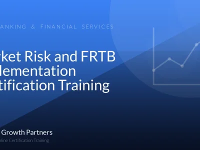 Market Risk and FRTB Implementation Certification Training