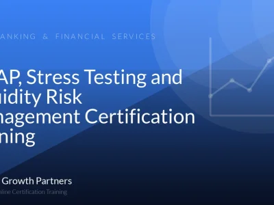 ILAAP, Stress Testing and Liquidity Risk Management Certification Training