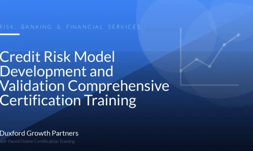Credit Risk Model Development and Validation Comprehensive Certification Training
