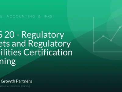 IFRS 20 - Regulatory Assets and Regulatory Liabilities Certification Training