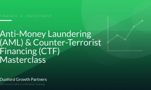 Anti-Money Laundering (AML) & Counter-Terrorist Financing (CTF) Masterclass 