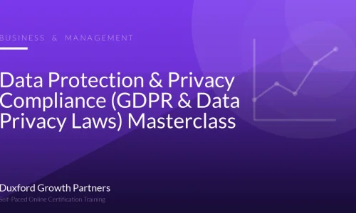 Data Protection & Privacy Compliance (GDPR & Data Privacy Laws) Masterclass