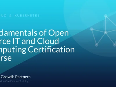 Fundamentals of Open Source IT and Cloud Computing Certification Course