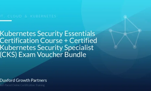 Kubernetes Security Essentials Certification Course + Certified Kubernetes Security Specialist (CKS) Exam Voucher Bundle