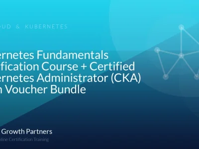 Kubernetes Fundamentals Certification Course + Certified Kubernetes Administrator (CKA) Exam Voucher Bundle